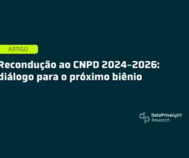 Recondução ao CNPD 2024-2026: diálogo para o próximo biênio