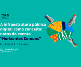 A infraestrutura pública digital como conceito: notas do evento “Horizontes Comuns”