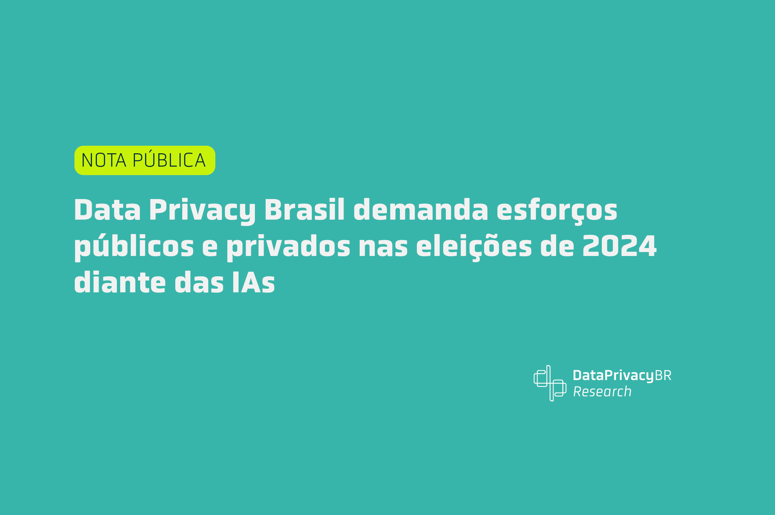 Data Privacy Brasil demanda esforços públicos e privados nas eleições de 2024 diante das IAs