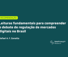 Leituras fundamentais para compreender o debate de regulação de mercados digitais no Brasil