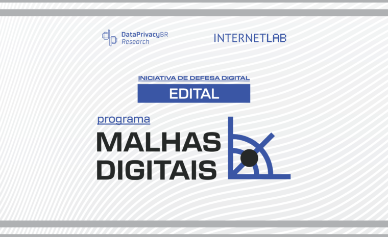 Edital Aberto | Programa Malhas Digitais: apoio para projetos de detecção de Spywares no Brasil