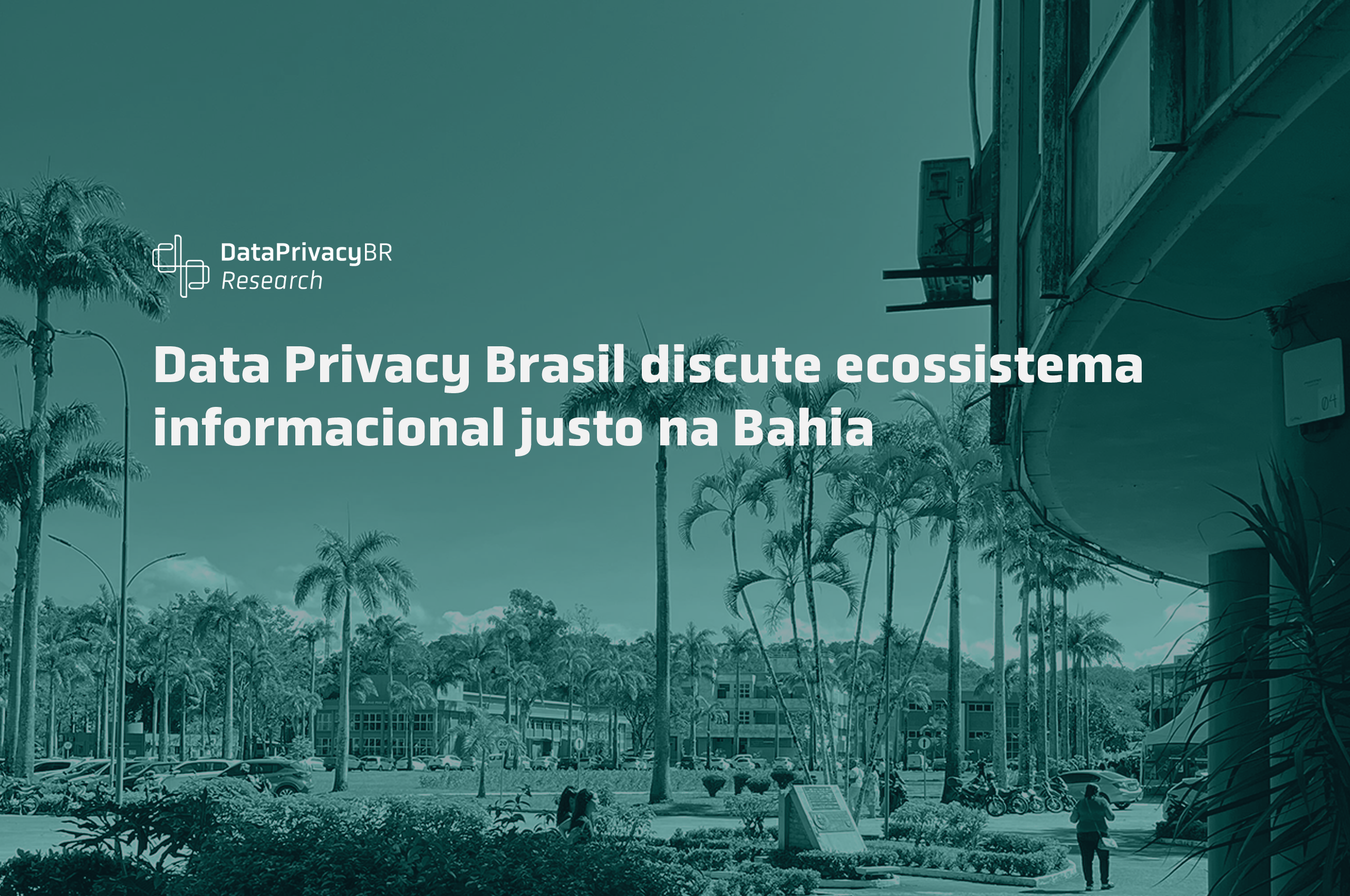 http://Data%20Privacy%20Brasil%20discute%20ecossistema%20informacional%20justo%20na%20Bahia