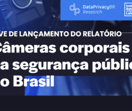 Evento – Câmeras Corporais na segurança pública no Brasil