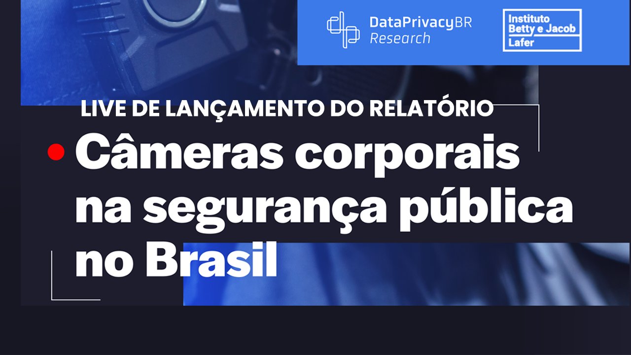 Evento – Câmeras Corporais na segurança pública no Brasil