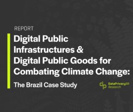 Digital Public Infrastructures & Digital Public Goods for Combating Climate Change: The Brazil Case Study