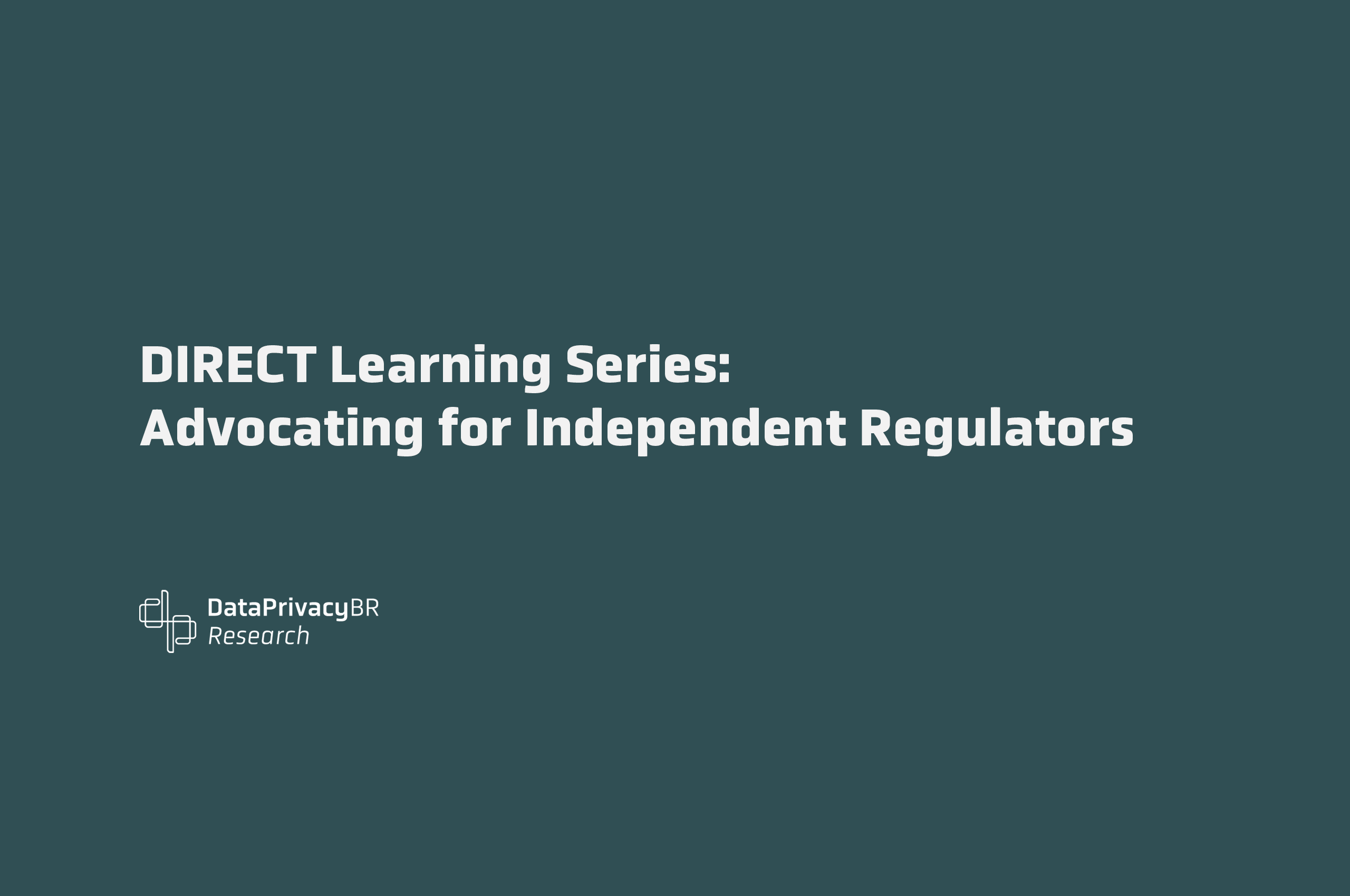 DIRECT Learning Series: Advocating for Independent Regulators