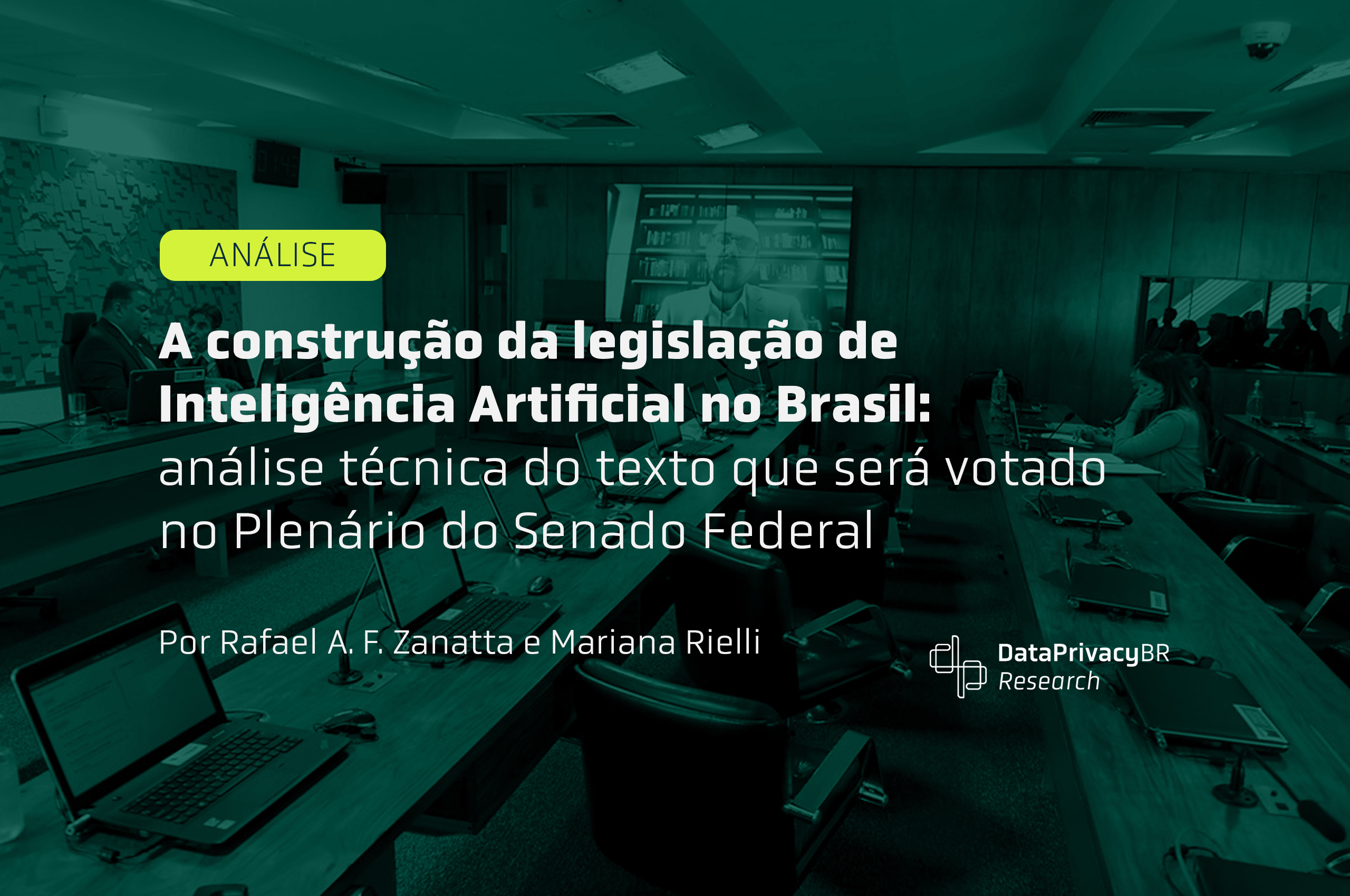 A construção da legislação de Inteligência Artificial no Brasil: análise técnica do texto que será votado no Plenário do Senado Federal