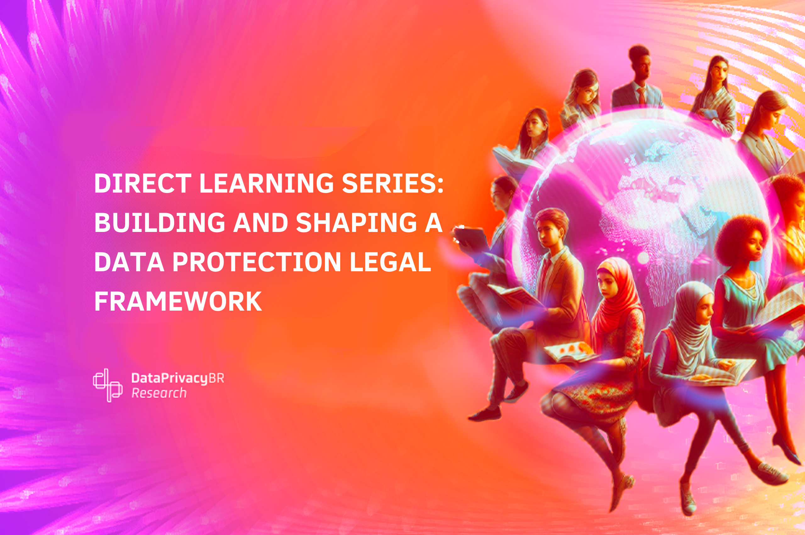 DIRECT Learning Series: Building and shaping a data protection legal framework