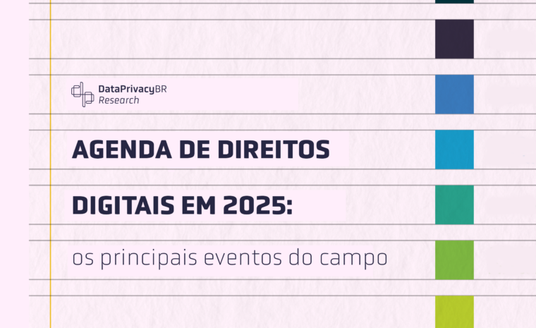 Agenda de direitos digitais em 2025: os principais eventos do campo