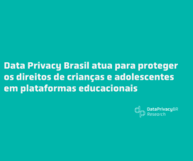 Data Privacy Brasil atua para proteger os direitos de crianças e adolescentes em plataformas educacionais