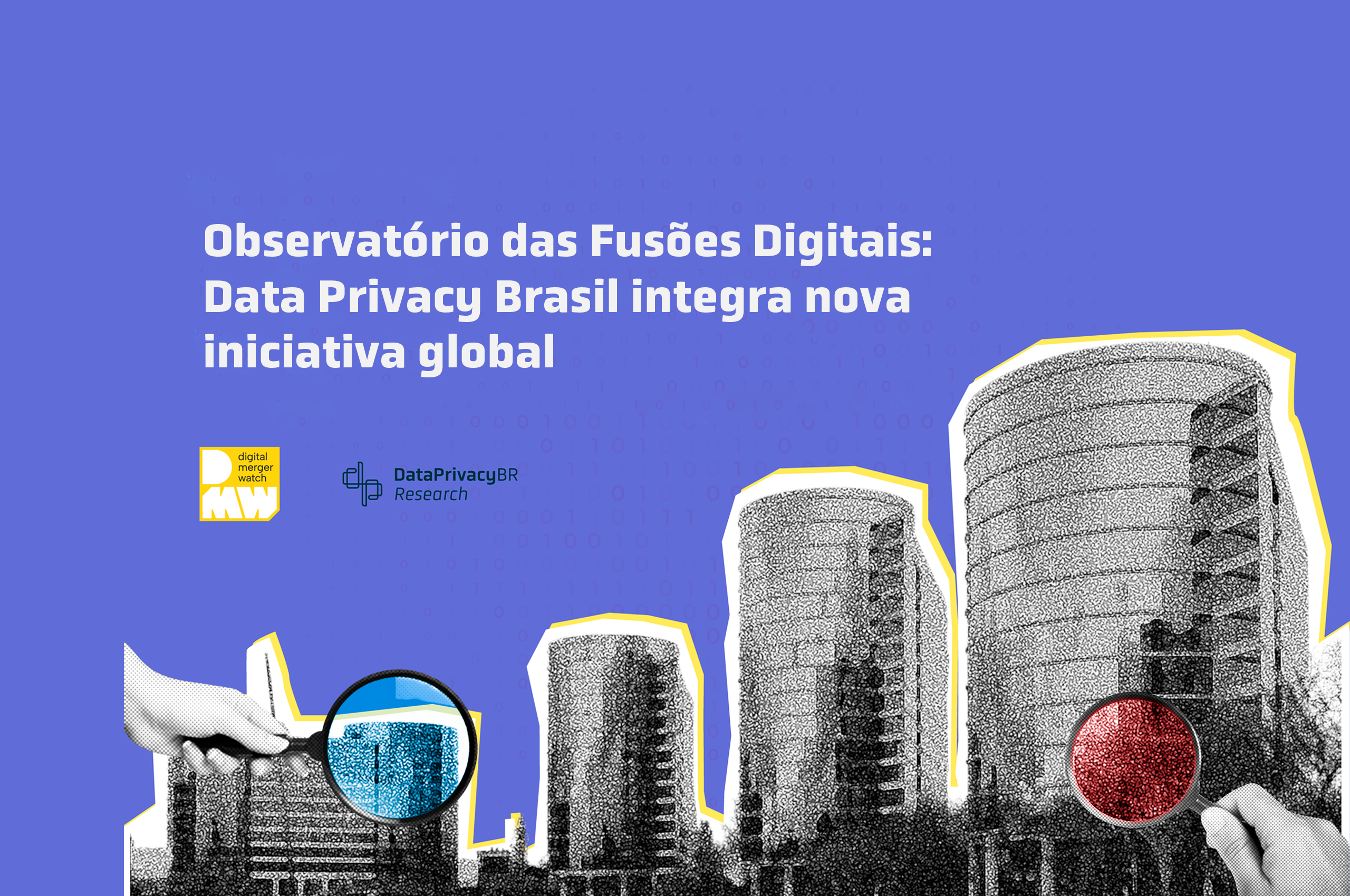 Observatório das Fusões Digitais: Data Privacy Brasil integra nova iniciativa global